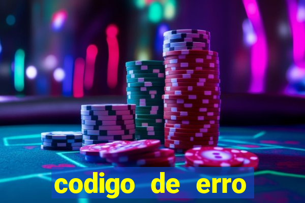 codigo de erro s105 bet365